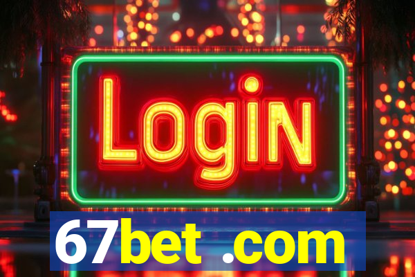 67bet .com